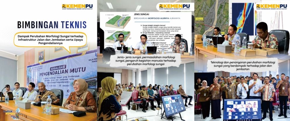 Bimbingan Teknis Dampak Perubahan Morfologi Sungai terhadap Infrastruktur Jalan dan Jembatan 