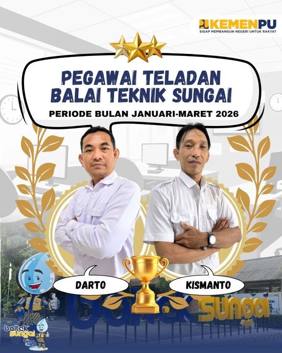 Pegawai Teladan Balai Teknik Sungai Edisi Januari - Maret 2026